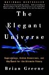 The Elegant Universe: Superstrings, Hidden Dimensions, and the Quest for the Ultimate Theory