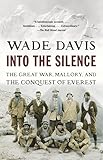 Into The Silence The Great War Mallory And The Conquest Of Everest
