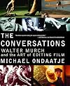 The Conversations: Walter Murch and the Art of Editing Film