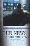 The News About the News: American Journalism in Peril