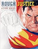 Rough Justice The Dc Comics Sketches Of Alex Ross Pantheon Graphic Library