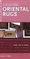 Collecting Oriental Rugs (Instant Expert (Random House))