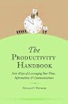The Productivity Handbook: New ways of leveraging your time, information, and communications