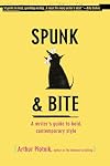 Spunk & Bite: A Writer's Guide to Bold, Contemporary Style