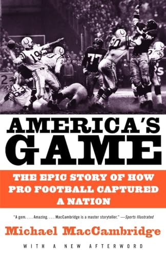 Cover of America's Game: The Epic Story of How Pro Football Captured a Nation