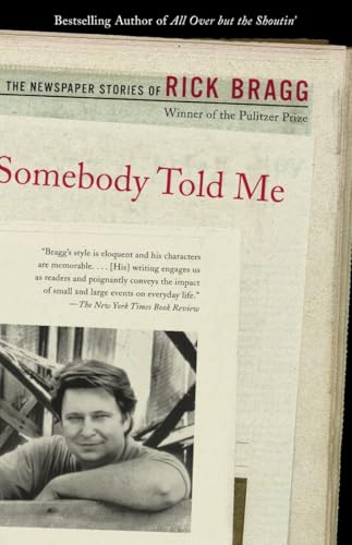 Somebody Told Me: The Newspaper Stories of Rick Bragg book cover