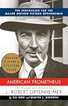 American Prometheus: The Triumph and Tragedy of J. Robert Oppenheimer