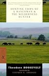 Hunting Trips of a Ranchman & The Wilderness Hunter
