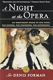 A Night At The Opera An Irreverent Guide To The Plots The Singers The Composers The Recordings Modern Library Paperback