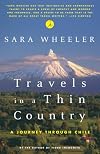 Chile: Travels in a Thin Country