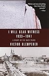 I Will Bear Witness: A Diary of the Nazi Years 1933-1941