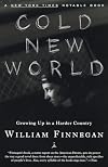 Cold New World: Growing Up in a Harder Country (Modern Library Paperbacks)