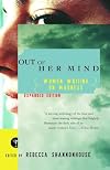 Out of Her Mind: Women Writing on Madness