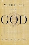 Working on God