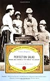 Perfection Salad: Women and Cooking at the Turn of the Century