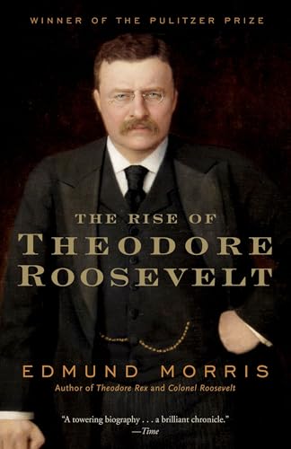 The Rise of Theodore Roosevelt by Edmund Morris