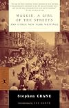 Maggie, a Girl of the Streets and Other New York Writings [Modern Library Classics]
