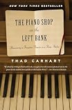 The Piano Shop On The Left Bank Discovering A Forgotten Passion In A Paris Atelier