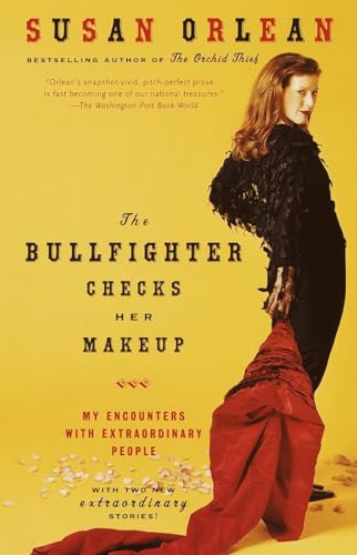 The Bullfighter Checks Her Makeup: My Encounters with Extraordinary People book cover