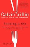 Feeding a Yen: Savoring Local Specialties, from Kansas City to Cuzco