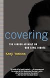 Covering: The Hidden Assault on Our Civil Rights