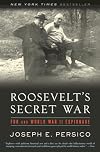 Roosevelt's Secret War: FDR and World War II Espionage