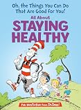 Oh The Things You Can Do That Are Good For You All About Staying Healthy Cat In The Hats Learning Library