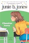Junie B., First Grader: Cheater Pants