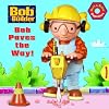 Bob the Builder Bob Paves the Way!