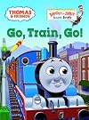 Go, Train, Go! (Thomas & Friends) (Bright & Early Board Book)