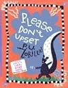 Please Don't Upset P.U. Zorilla