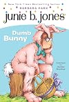 Junie B., First Grader: Dumb Bunny