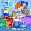 Harry and His Bucket Full of Dinosaurs: Into the Bucket