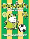 Squish #4: Captain Disaster