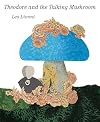 Theodore and the Talking Mushroom