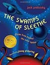 The Swamps of Sleethe: Poems From Beyond the Solar System