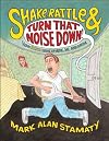 Shake, Rattle & Turn That Noise Down!: How Elvis Shook Up Music, Me & Mom