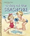 A Day at the Seashore (Little Golden Book)