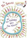 Oh, the Thinks You Can Think! [adapted]