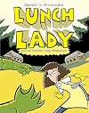 Lunch Lady and the Summer Camp Shakedown
