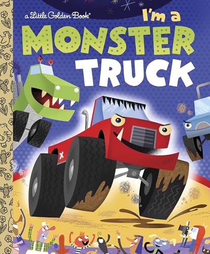 I'm a Monster Truck (By: Dennis R. Shealy,Bob Staake) cover