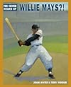 You Never Heard of Willie Mays?!