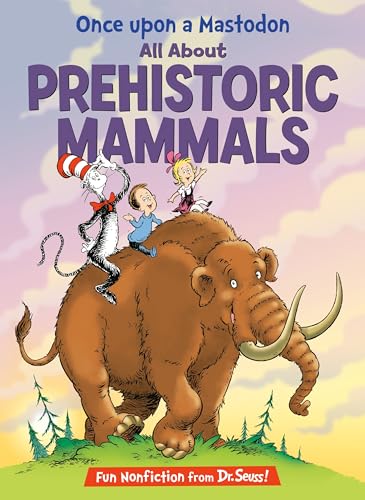 Once Upon a Mastodon: All about Prehistoric Mammals (By: Bonnie Worth) cover