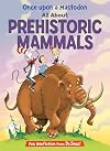Once upon a Mastodon: All About Prehistoric Mammals (The Cat in the Hat's Learning Library)
