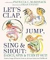 Let's Clap, Jump, Sing & Shout; Dance, Spin & Turn It Out!: Games, Songs, and Stories from an African American Childhood