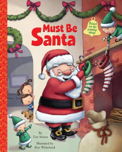 Must Be Santa (By: Pete Whitehead,Tim Moore) cover