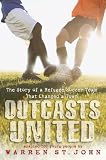 Outcasts United The Story Of A Refugee Soccer Team That Changed A Town