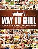 Webers Way To Grill The Stepbystep Guide To Expert Grilling