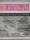 The Mything Link - Study "Guide to Mythmakers, Gospel, Culture & Media
