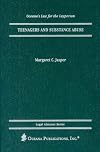 Teenagers and Substance Abuse (Legal Almanac Series)